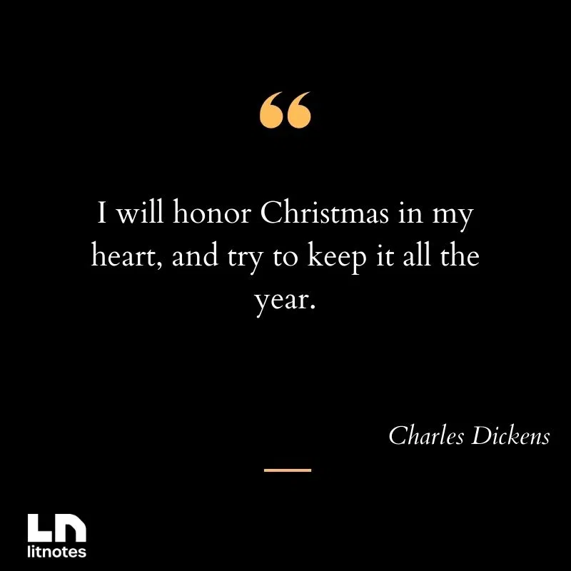 I will honor Christmas in my heart, and try to keep it all the year.
